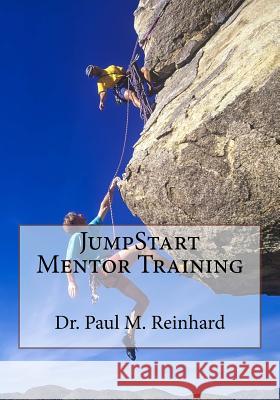 JumpStart Mentor Training: JumpStart Volume Three Reinhard, Paul M. 9780692765050 Out of the Box - książka