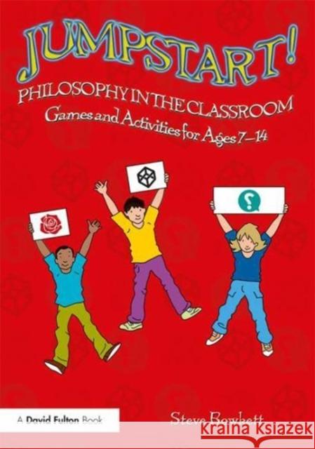 Jumpstart! Philosophy in the Classroom: Games and Activities for Ages 7-14 BOWKETT 9781138309876  - książka