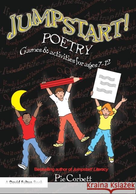 Jumpstart! Poetry: Games and Activities for Ages 7-12 Corbett, Pie 9780415467087 Taylor & Francis Ltd - książka