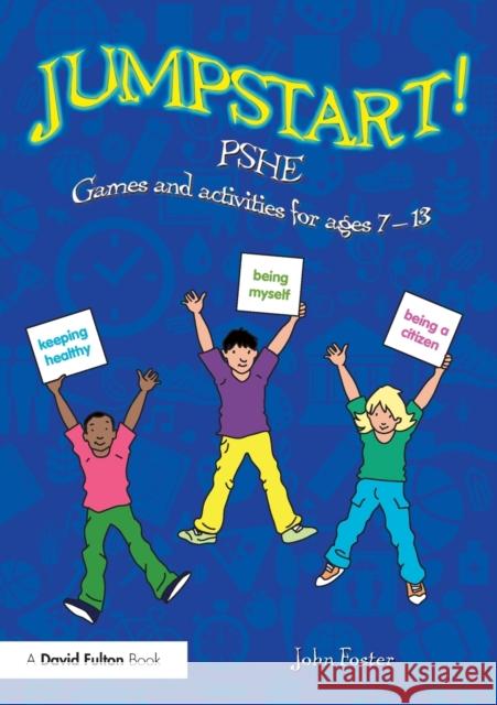 Jumpstart! PSHE: Games and activities for ages 7-13 Foster, John 9781138892217 Routledge - książka