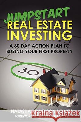 Jumpstart Real Estate Investing: A 30 Day Action Plan to Buying Your First Property Natasha Donerson Bowen 9781456327583 Createspace - książka