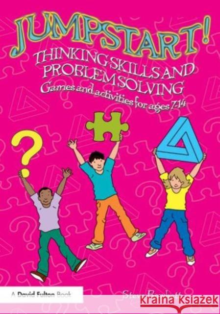 Jumpstart! Thinking Skills and Problem Solving: Games and Activities for Ages 7-14 Steve Bowkett 9781138783317 Routledge - książka