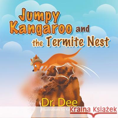 Jumpy Kangaroo and the Termite Nest Dr Dee                                   Kalpart 9781628578812 Strategic Book Publishing & Rights Agency, LL - książka