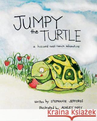 Jumpy the Turtle Stephanie Ann Jeffords Ashley May 9780991612611 Buzzard Roost Ranch, Inc. - książka