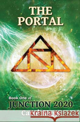 Junction 2020: Book One: The Portal Carol Riggs 9781453730874 Createspace - książka