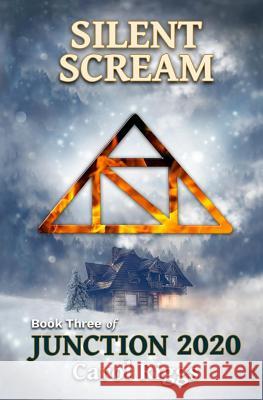 Junction 2020: Book Three: Silent Scream Carol Riggs 9781727693362 Createspace Independent Publishing Platform - książka