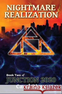 Junction 2020: Book Two: Nightmare Realization Carol Riggs 9781978054479 Createspace Independent Publishing Platform - książka