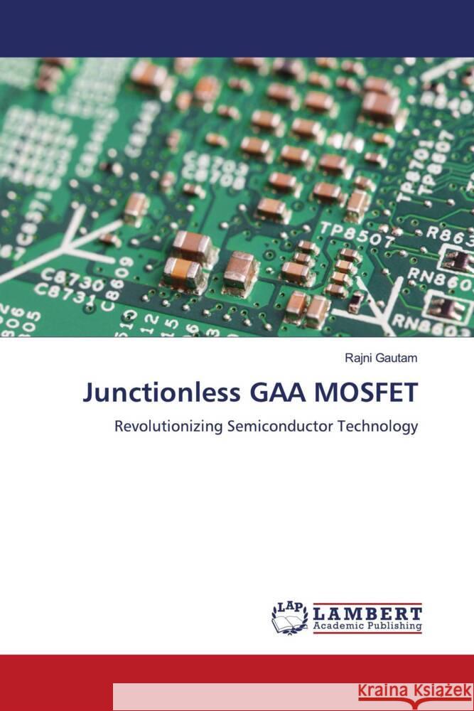 Junctionless GAA MOSFET Rajni Gautam 9786207475285 LAP Lambert Academic Publishing - książka
