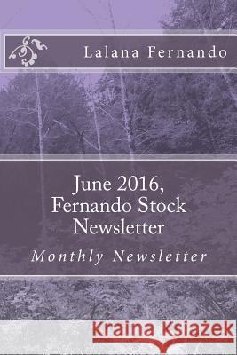 June2016, Fernando Stock Newsletter Lalana S. Fernando 9781534600232 Createspace Independent Publishing Platform - książka