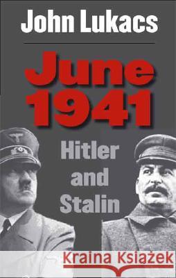 June 1941: Hitler and Stalin - stan bdb 9780300114379 John Lukacs A780300114379 Yale University Press - książka