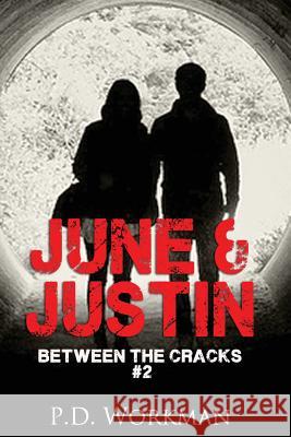 June & Justin, Between the Cracks #2 P D Workman 9781926500331 P.D. Workman - książka