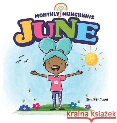 June: A Children's Book about the Month of June, Weather, and Holidays: Juneteenth, Father's Day, Flag Day Jennifer Jones 9781637319000 Random Source - książka