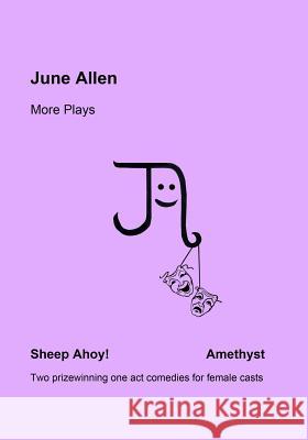 June Allen More Plays: Sheep Ahoy! & Amethyst Miss June Allen 9781503376595 Createspace - książka