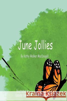 June Jollies Kathy Macdougall, Cassidy Connell 9781990585111 Angus&may Creations Ltd. - książka