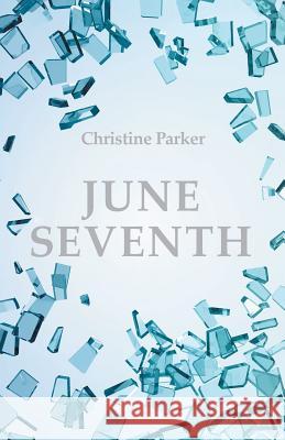 June Seventh Christine Parker 9781504341141 Balboa Press - książka