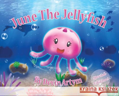 June The Jellyfish: Special Edition Hardcover Devin Artym 9781999078447 Devi Draw - książka