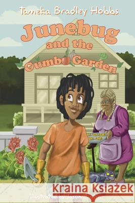 Junebug and the Gumbo Garden Tameka Bradley Hobbs 9781491224847 Createspace - książka