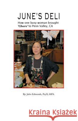 June's Deli: One Woman Brought 'Cheers' to Penn Valley John Edmonds 9781534706279 Createspace Independent Publishing Platform - książka