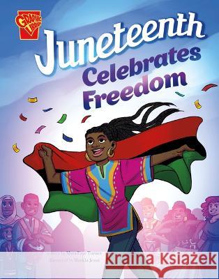 Juneteenth Celebrates Freedom Myra Faye Turner Markia Jenai 9781669016977 Capstone Press - książka