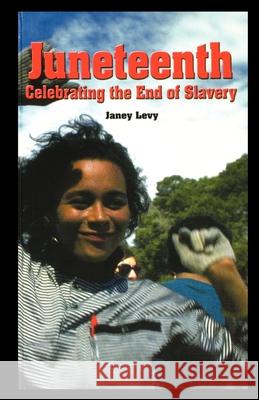 Juneteenth: Celebrating the End of Slavery Janey Levy 9781435889576 Rosen Publishing Group - książka
