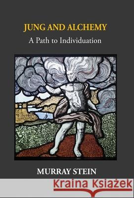 Jung And Alchemy: A Path to Individuation Murray Stein 9781685036041 Chiron Publications - książka