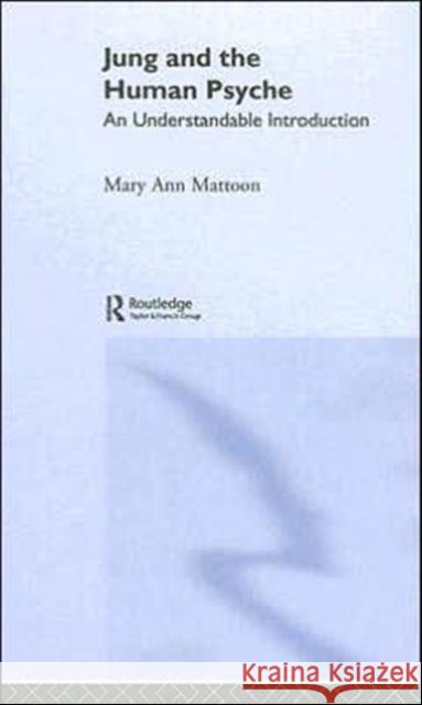Jung and the Human Psyche: An Understandable Introduction Mattoon, Mary Ann 9781583917626 Routledge - książka