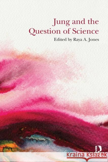 Jung and the Question of Science Raya A Jones 9780415644143 Taylor & Francis - książka