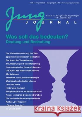 Jung Journal Heft 47: Was soll das bedeuten? Deutung und Bedeutung: Forum f M Anette M 9783939322474 Opus Magnum - książka