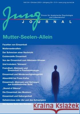 Jung Journal Heft 54: Einsamkeit: Forum f?r Analytische Psychologie und Lebenskultur Prof Lutz M?ller Anette M?ller 9783956120572 Opus Magnum - książka