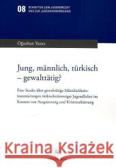 Jung, Männlich, Türkisch - Gewalttätig? Yazici, Oguzhan 9783862260409 Centaurus - książka