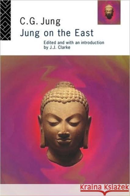 Jung on the East Jung C. G. Clark 9780415110174 Routledge - książka