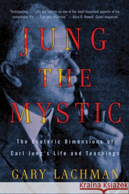 Jung the Mystic: The Esoteric Dimensions of Carl Jung's Life and Teachings Lachman, Gary 9780399161995  - książka