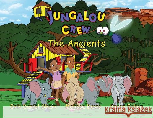 Jungalou Crew - The Ancients Erik Daniel Shein Melissa Davis Karen Fuller 9781956788334 World Castle Publishing - książka