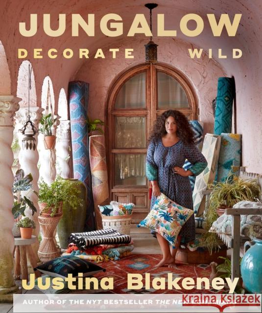 Jungalow: Decorate Wild: The Life and Style Guide Justina Blakeney 9781419747052 Abrams - książka