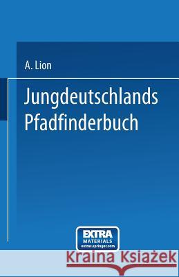 Jungdeutschlands Pfadfinderbuch Lion, Alexander 9783662335277 Springer - książka