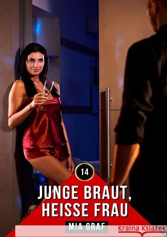 Junge Braut, hei?e Frau: Erotische Geschichten mit explizitem Sex f?r Erwachsene Mia Graf 9783384048011 MIA Graf - książka