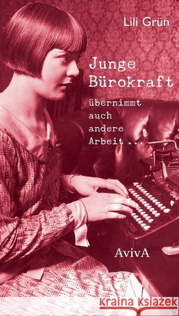 Junge Bürokraft übernimmt auch andere Arbeit ... Grün, Lili 9783932338861 Aviva - książka