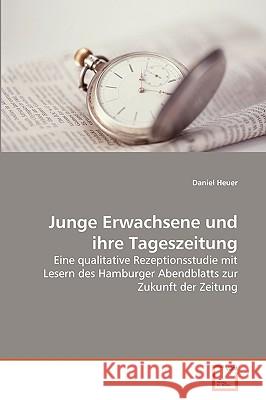 Junge Erwachsene und ihre Tageszeitung Daniel Heuer 9783639266429 VDM Verlag - książka