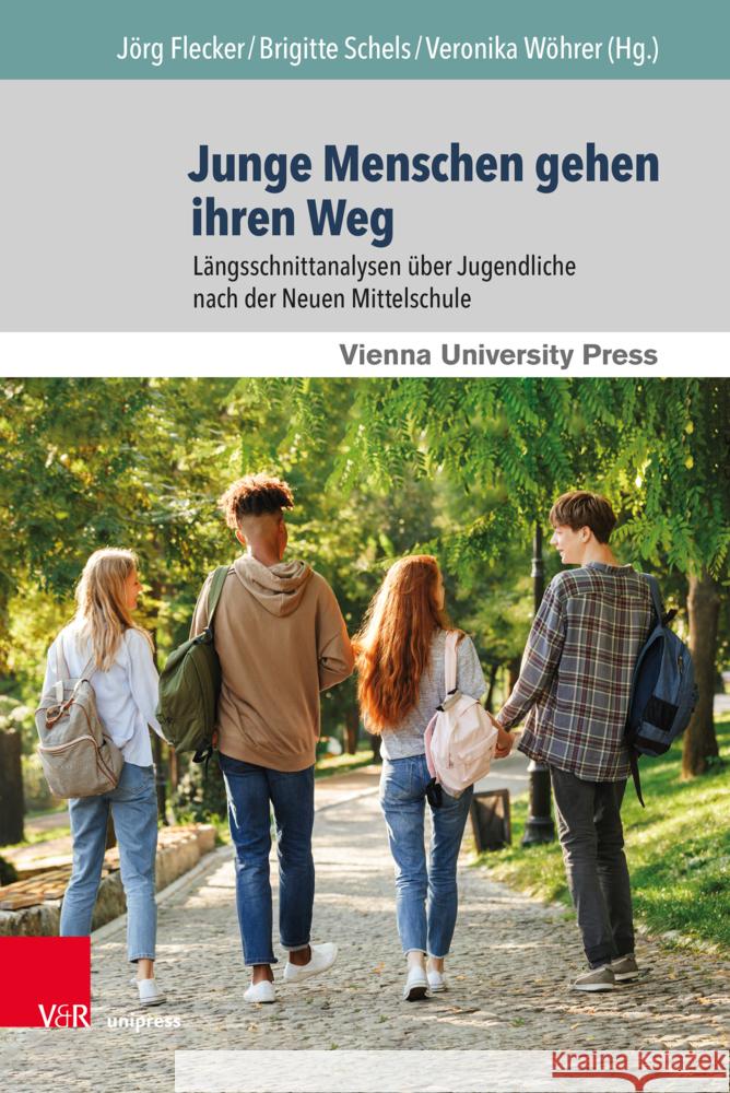 Junge Menschen Gehen Ihren Weg: Langsschnittanalysen Uber Jugendliche Nach Der Neuen Mittelschule Flecker, Jorg 9783847115106 Vienna University Press - książka
