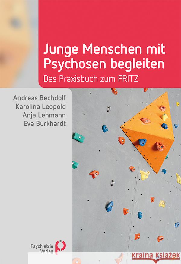 Junge Menschen mit Psychosen begleiten Bechdolf, Andreas, Leopold, Karolina, Lehmann, Anja 9783966051149 Psychiatrie-Verlag - książka