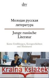 Junge russische Literatur : Kurze Erzählungen, Kurzgeschichten und Miniaturen. Russisch-Deutsch. Texte für Könner  9783423095037 DTV - książka