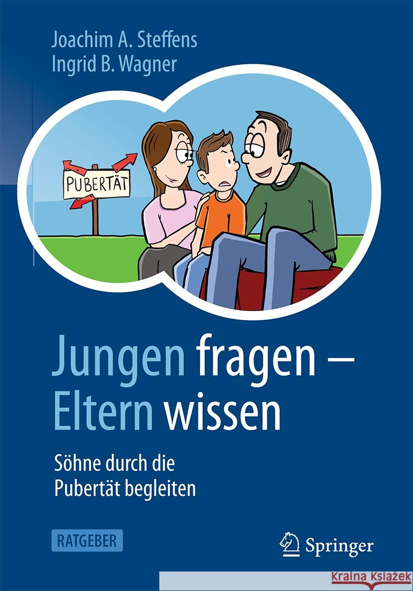 Jungen Fragen - Eltern Wissen: S?hne Durch Die Pubert?t Begleiten Joachim A. Steffens Ingrid B. Wagner 9783662683347 Springer - książka
