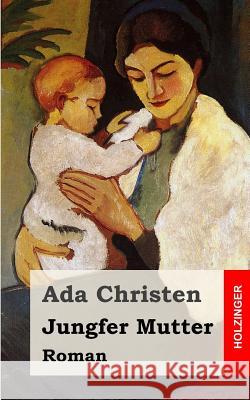 Jungfer Mutter Ada Christen 9781482371567 Createspace - książka