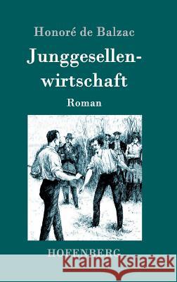 Junggesellenwirtschaft: Roman Honoré de Balzac 9783843093125 Hofenberg - książka