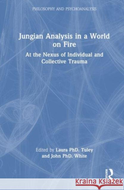 Jungian Analysis in a World on Fire  9781032181301 Taylor & Francis Ltd - książka