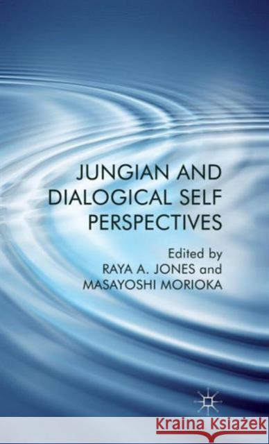 Jungian and Dialogical Self Perspectives Raya Jones Masayoshi Morioka 9780230285798 Palgrave MacMillan - książka