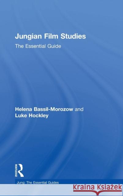 Jungian Film Studies: The Essential Guide Helena Bassil-Morozow Luke Hockley 9780415531443 Routledge - książka