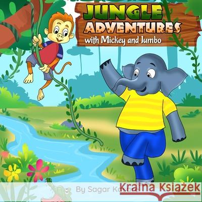 Jungle Adventures with Mickey and Jumbo Sagar Kasare, Rahul Shinde 9798734919378 Independently Published - książka