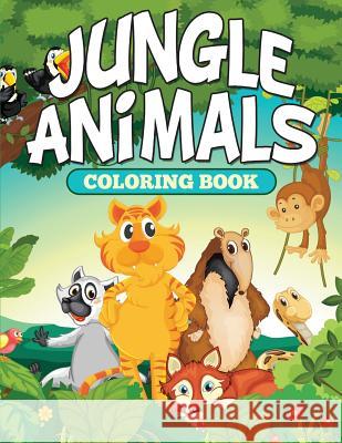 Jungle Animals Coloring Book Speedy Publishing LLC 9781682127186 Speedy Kids - książka