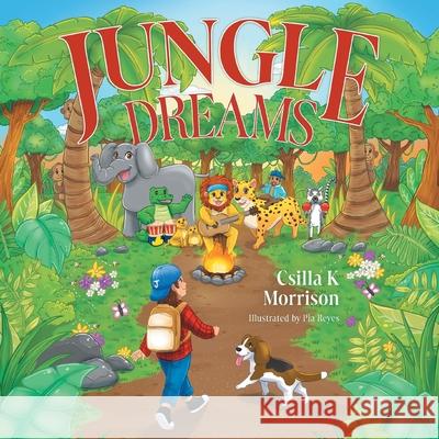 Jungle Dreams Csilla K. Morrison Pia Reyes 9781039169210 FriesenPress - książka